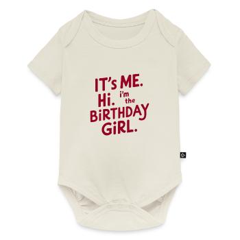 Its Me Hi Im The Birthday Girl Kids Birthday - Baby Premium Kurzarmbody - Naturweiß - Vorne
