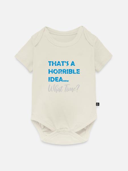 Thats a horrible Idea - Baby Premium Kurzarmbody - Naturweiß