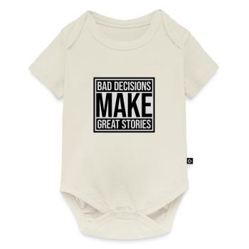 bad decisions great stories - Baby Premium Kurzarmbody - Naturweiß - Vorne