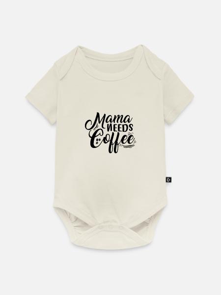 Mama needs Coffee - Baby Premium Kurzarmbody - Naturweiß