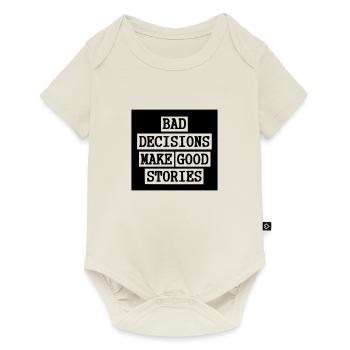 Bad Decisions - Good stories - Baby Premium short-sleeve bodysuit - off white - Front