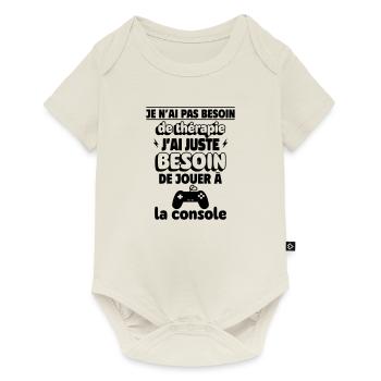 besoin de console,geek,gameur,gaming - Body à manches courtes Premium Bébé - blanc cassé - Devant