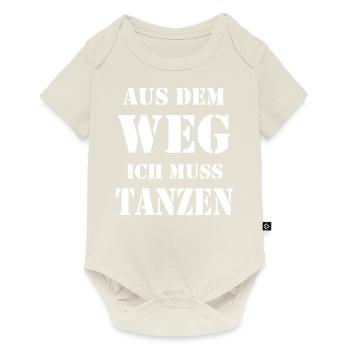 Aus dem weg ich muss tanzen - Baby Premium Kurzarmbody - Naturweiß - Vorne