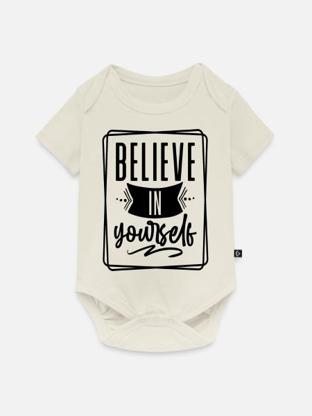 Believe in yourself - Baby Premium Kurzarmbody - Naturweiß