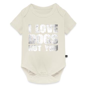I love dogs, not you design for - Baby Premium short-sleeve bodysuit - off white - Front