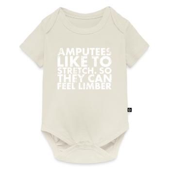 Les amputés aiment s’étirer. Pour que vous puissiez - Body à manches courtes Premium Bébé - blanc cassé - Devant
