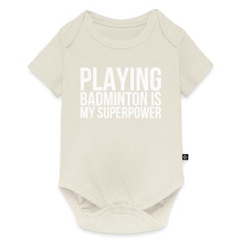 Jouer au badminton est mon superpouvoir pour - Body à manches courtes Premium Bébé - blanc cassé - Devant