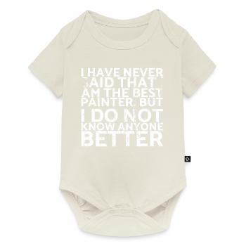 Je n’ai jamais dit que j’étais le meilleur peintre, - Body à manches courtes Premium Bébé - blanc cassé - Devant