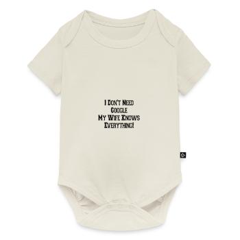 I Don t Need Google My Wife Knows Everything - Body à manches courtes Premium Bébé - blanc cassé - Devant