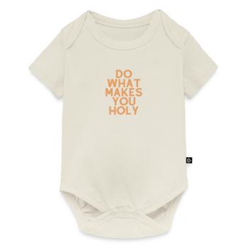 Faites ce qui vous rend saint - Citation chrétienne - Body à manches courtes Premium Bébé - blanc cassé - Devant