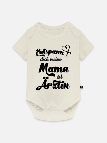 Entspann dich meine Mama ist Ärztin Baby Nachwuchs - Baby Premium Kurzarmbody - Naturweiß