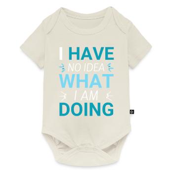 I have no idea what i am doing - Body à manches courtes Premium Bébé - blanc cassé - Devant