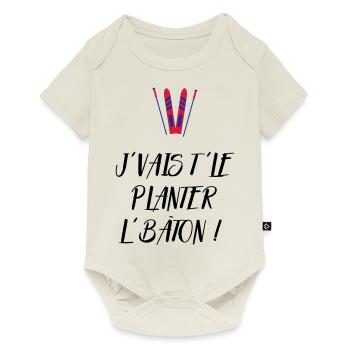 J'vais t'le planter l'bâton ! Bronzés font du ski - Body à manches courtes Premium Bébé - blanc cassé - Devant