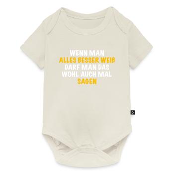 Wenn Man Alles Besser Weiß Darf Man Das Auch Sagen - Baby Premium Kurzarmbody - Naturweiß - Vorne
