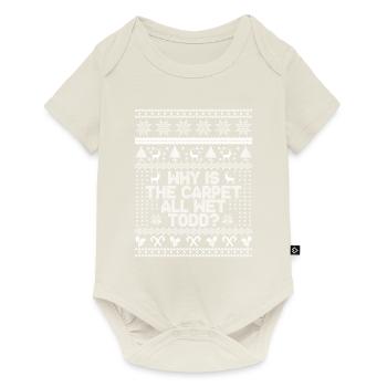 Why Is The Carpet All Wet Todd? - Baby Premium short-sleeve bodysuit - off white - Front