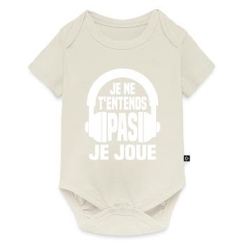Je t'entends pas je joue gamer cadeaux gaming - Body à manches courtes Premium Bébé - blanc cassé - Devant
