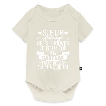 Sœur j'a Essayé De Te Trouver Le Meilleur Cadeau - Body à manches courtes Premium Bébé - blanc cassé - Devant