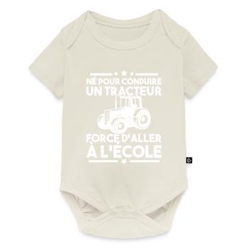 Né pour conduire un tracteur forcé daller à lécole - Body à manches courtes Premium Bébé - blanc cassé - Devant