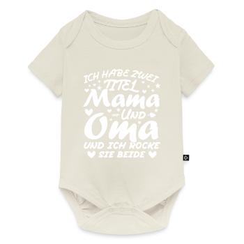 Ich Habe Zwei Titel Mama Und Oma - Baby Premium Kurzarmbody - Naturweiß - Vorne