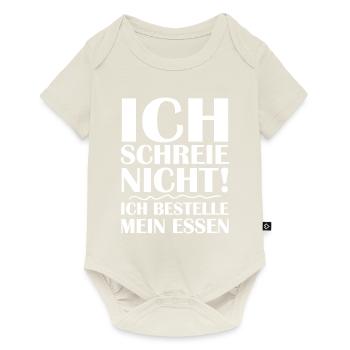 Ich schreie nicht ich bestelle mein essen - Baby Premium Kurzarmbody - Naturweiß - Vorne