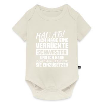 Hau ab! ich habe eine verrückte schwester - Baby Premium Kurzarmbody - Naturweiß - Vorne