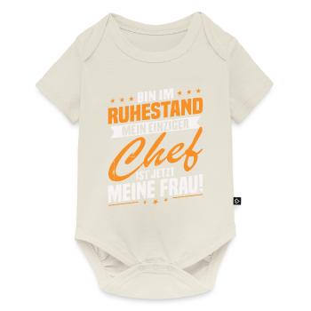 Bin im ruhestand chef ist jetzt meine frau! - Baby Premium Kurzarmbody - Naturweiß - Vorne