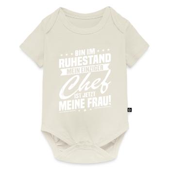 Bin im ruhestand chef ist jetzt meine frau! - Baby Premium Kurzarmbody - Naturweiß - Vorne