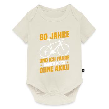 80 years old and I'm still riding without a battery - Baby Premium short-sleeve bodysuit - off white - Front