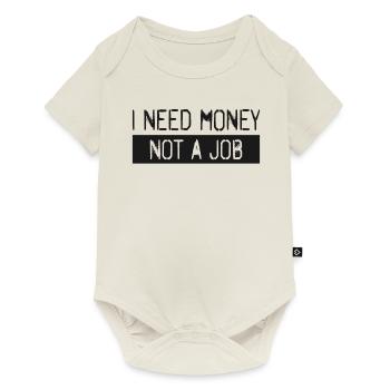 J’ai besoin d’argent, pas d’un emploi - Body à manches courtes Premium Bébé - blanc cassé - Devant