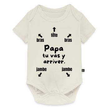 Papa tu vas y arriver - Body à manches courtes Premium Bébé - blanc cassé - Devant