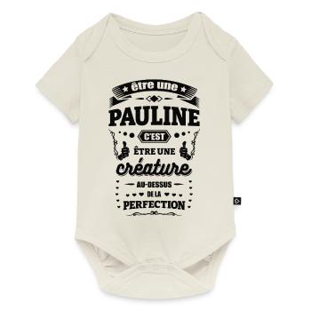 NOM - PRÉNOM - PAULINE - Body à manches courtes Premium Bébé - blanc cassé - Devant