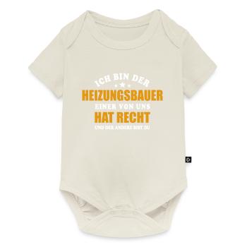 Ich bin der Heizungsbauer, einer von uns hat Recht - Baby Premium Kurzarmbody - Naturweiß - Vorne