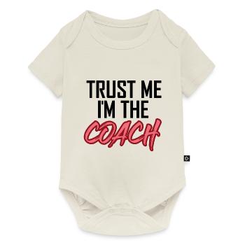 Trust Me I m The Coach - Baby Premium Kurzarmbody - Naturweiß - Vorne