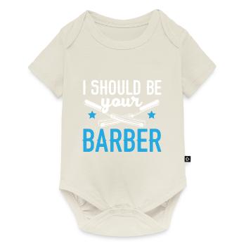 I Should Be Your Barber Hair Clipper Barber - Baby Premium short-sleeve bodysuit - off white - Front
