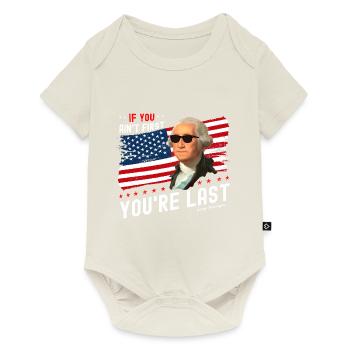 Funny 4th of July George Washington - If You - Baby Premium short-sleeve bodysuit - off white - Front