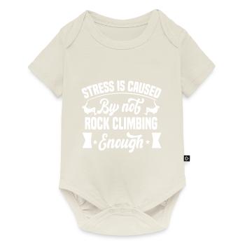 Stress is caused by not rock climbing enough - Baby Premium Kurzarmbody - Naturweiß - Vorne