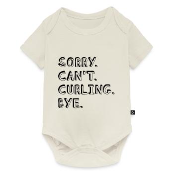 Sorry Can't Curling Bye Curling Player Fan - Baby Premium Kurzarmbody - Naturweiß - Vorne