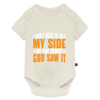 I Don't Need To Tell My Side Of The Story 11 - Baby Premium short-sleeve bodysuit - off white - Front