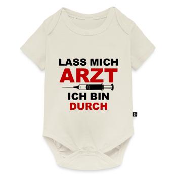 Lass mich Arzt ich bin durch - Baby Premium Kurzarmbody - Naturweiß - Vorne