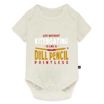 Life Without Kiteboating Is Like a Dull Pencil - Baby Premium short-sleeve bodysuit - off white - Front