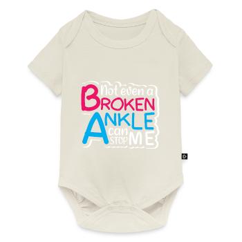 Not even a broken ankle can stop me - Baby Premium Kurzarmbody - Naturweiß - Vorne