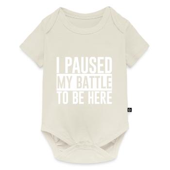 I Paused My Battle To Be Here - Baby Premium short-sleeve bodysuit - off white - Front