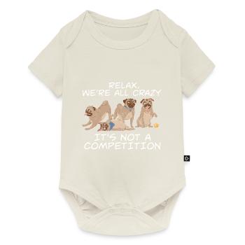Kawaii Pug Relax We're All Crazy It's Not A - Baby Premium short-sleeve bodysuit - off white - Front