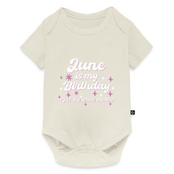 June Is My Birthday Yes The Whole Month Born in - Baby Premium short-sleeve bodysuit - off white - Front