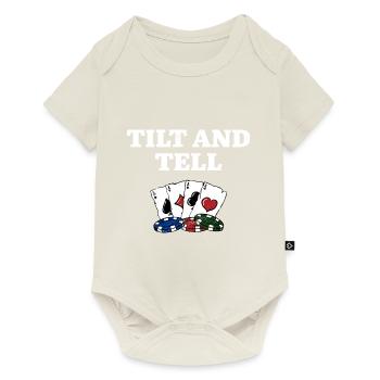 Tilt and Tell Poker Gambler Poker Player Gambling - Baby Premium short-sleeve bodysuit - off white - Front