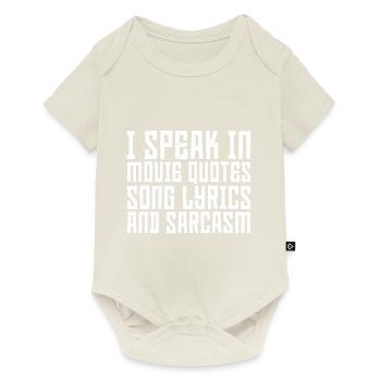 I Speak In Movie Quotes, Song Lyrics, And Sarcasm3 - Baby Premium Kurzarmbody - Naturweiß - Vorne