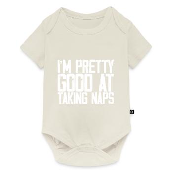 I'm Pretty Good At Taking Naps 3 - Baby Premium Kurzarmbody - Naturweiß - Vorne