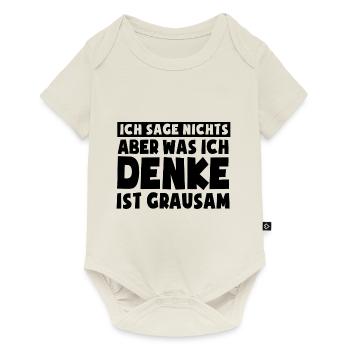 Ich sage nichts, aber was ich denke ist grausam - Baby Premium Kurzarmbody - Naturweiß - Vorne