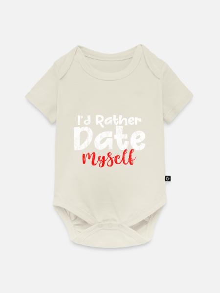 I'd Rather Date Myself 3 - Baby Premium Kurzarmbody - Naturweiß