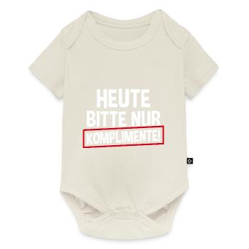 Heute Bitte Nur Komplimente - Baby Premium Kurzarmbody - Naturweiß - Vorne